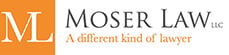 Moser Law LLC | A different kind of lawyer